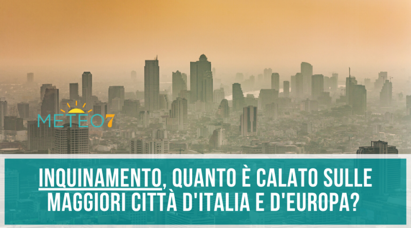 Coronavirus e Inquinamento quanto è calato sulle maggiori città d'Italia e d'Europa Ecco i dati