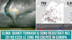 CLIMA quanti TORNADO si sono registrati nel 2019 Ecco le zone più colpite in Europa
