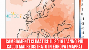 Cambiamenti Climatici il 2019 l'anno più CALDO mai registrato in EUROPA [MAPPA]