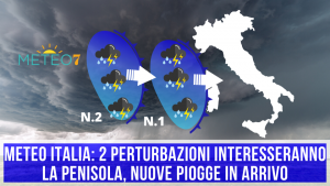 METEO Italia 2 PERTURBAZIONI interesseranno la Penisola, nuove PIOGGE in arrivo