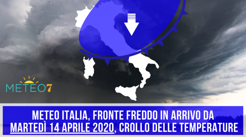 METEO Italia un FRONTE FREDDO in arrivo per Martedì 14 Aprile 2020, CROLLO termico