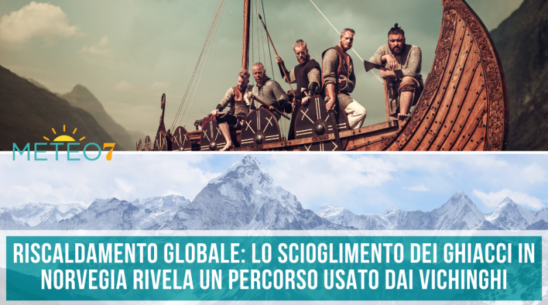 Riscaldamento Globale lo scioglimento dei ghiacci in NORVEGIA rivela un percorso usato dai VICHINGHI