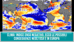 Clima indice ENSO negativo, ecco le possibili conseguenze negli USA e in Europa